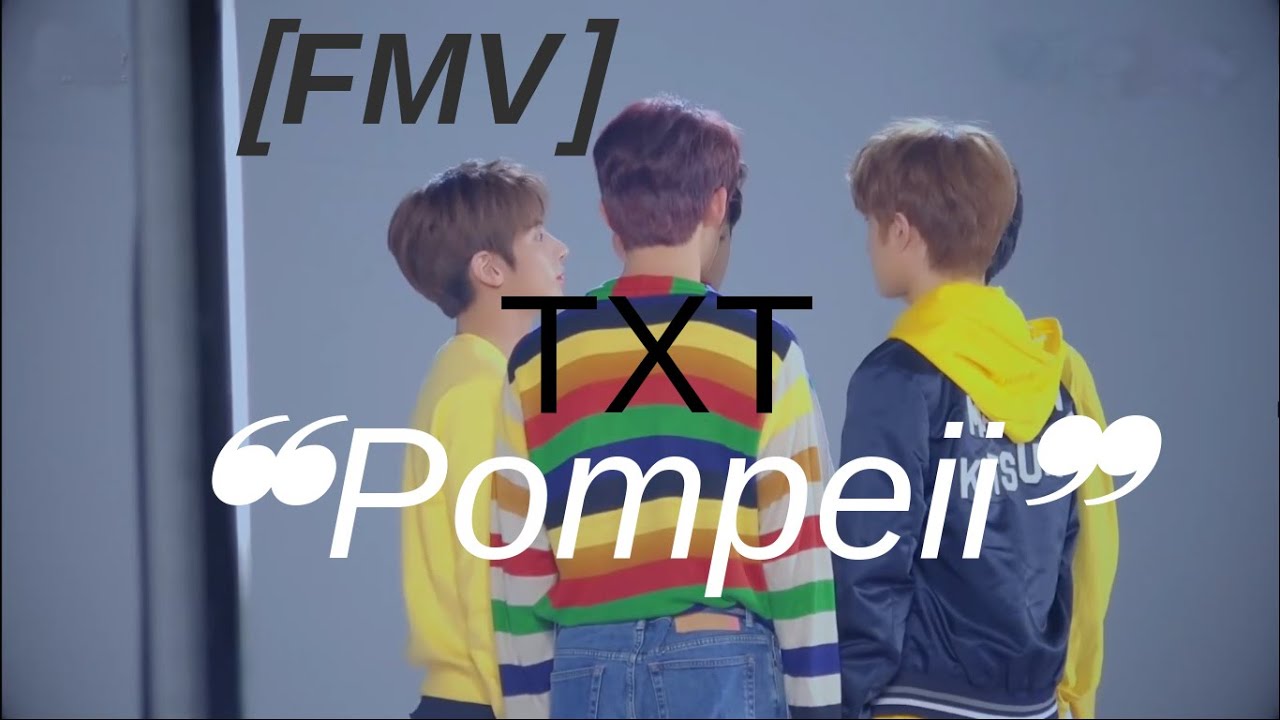 [FMV] TXT ❝Pompeii❞ 100 Days With TXT