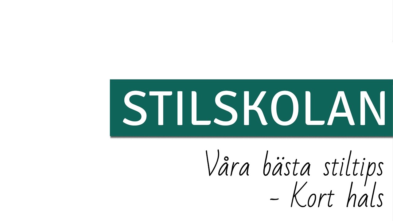 STILSKOLAN E43 Våra bästa stiltips - Kort hals