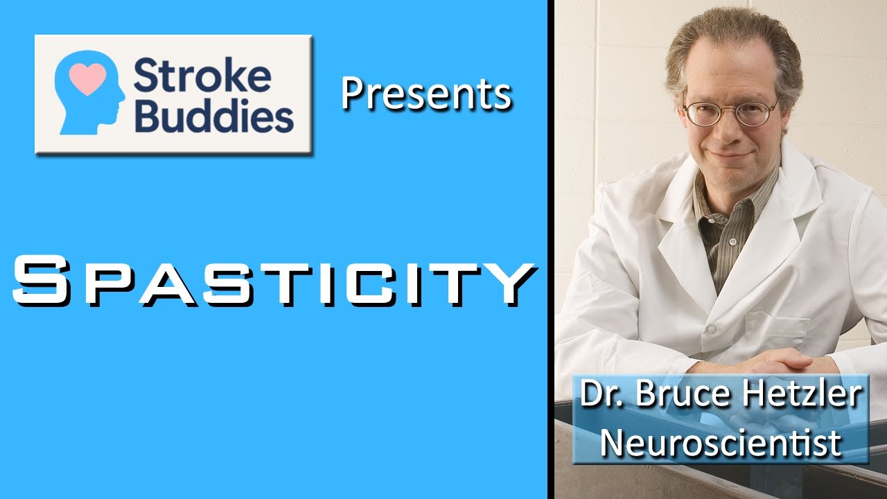 Stroke Buddies 22, Spasticity, Dr. Bruce Hetzler