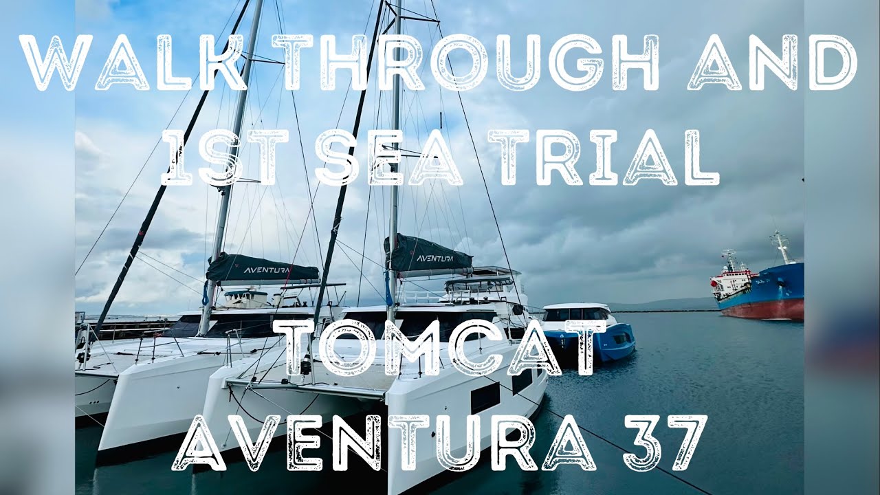 First Look & Sea Trial: Our Aventura 37 Catamaran, Tomcat!
