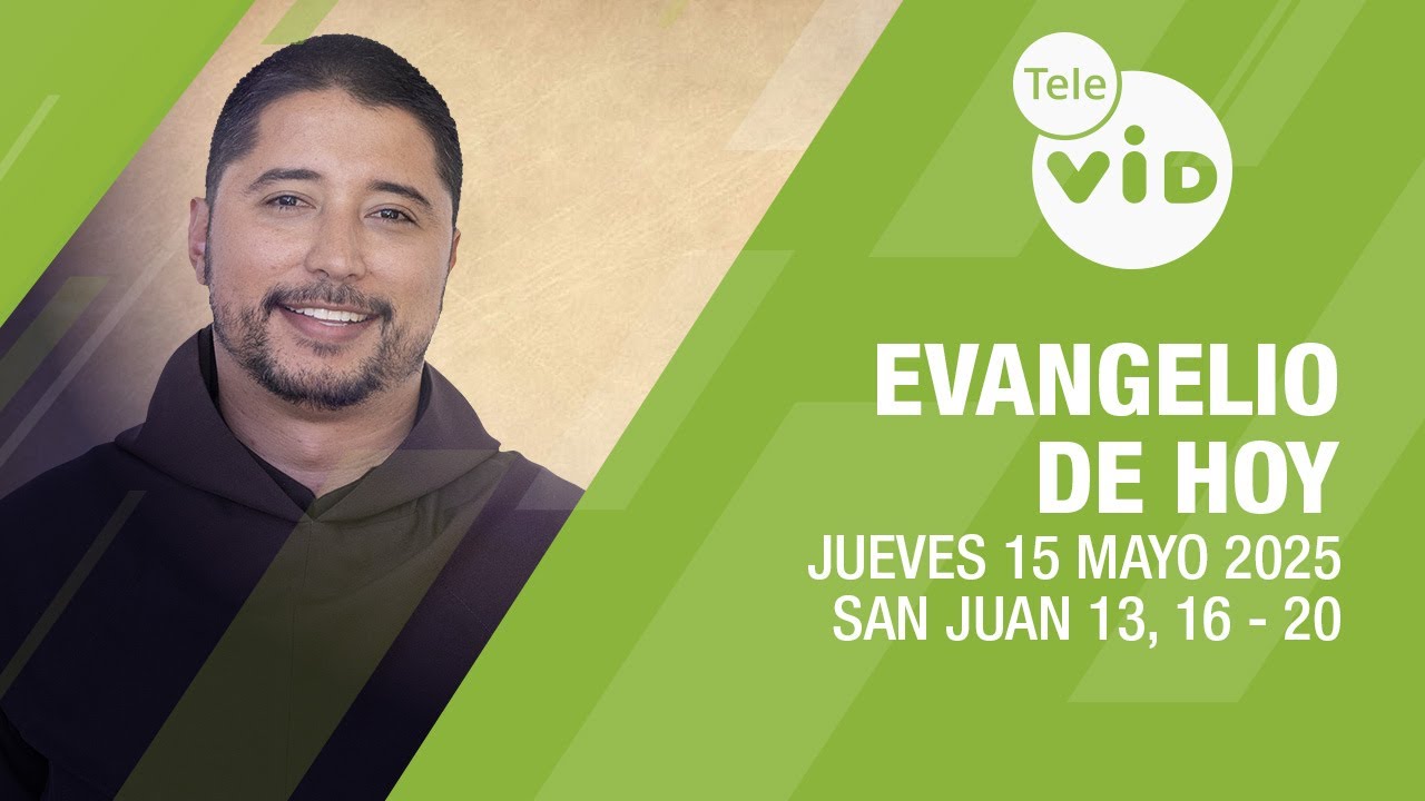El evangelio de hoy Jueves 15 Mayo de 2025 📖 #LectioDivina #TeleVID