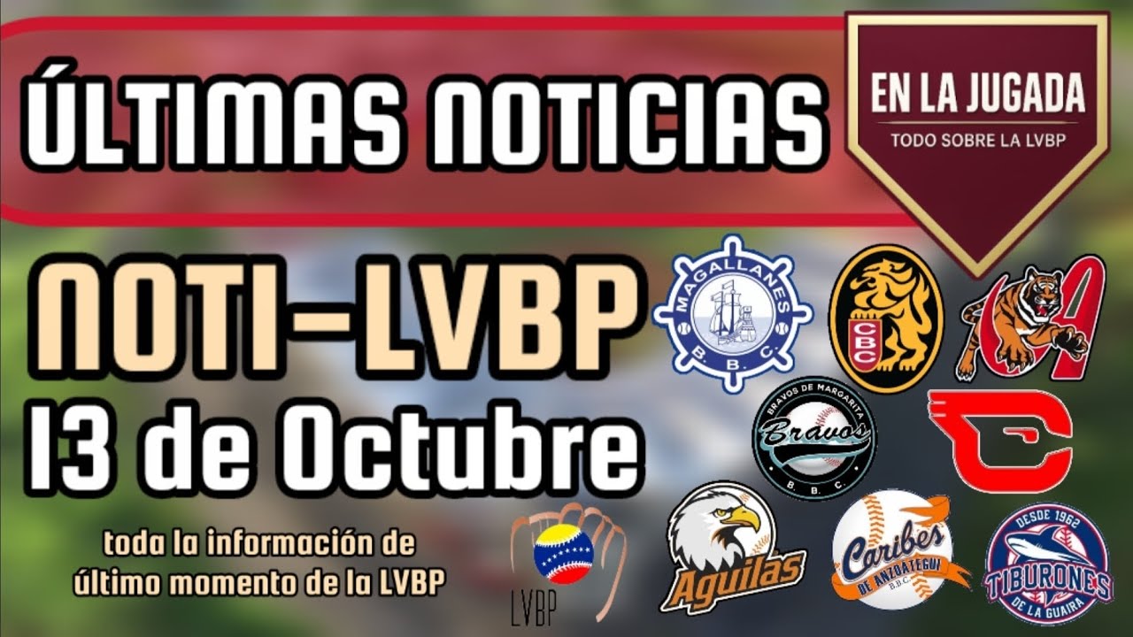 🔥 &Uacute;LTIMAS NOTICIAS DE LA LVBP/ NOTI-LVBP N&deg;100 ⚾️ #lvbp #beisbol #venezuela #beisbolvenezolano