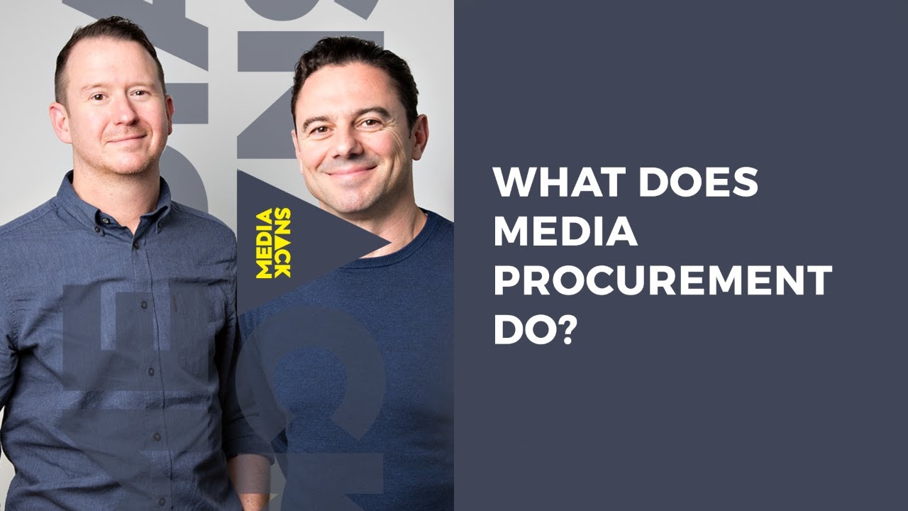 WHAT DOES MEDIA PROCUREMENT DO? #MediaSnack Ep. 208
