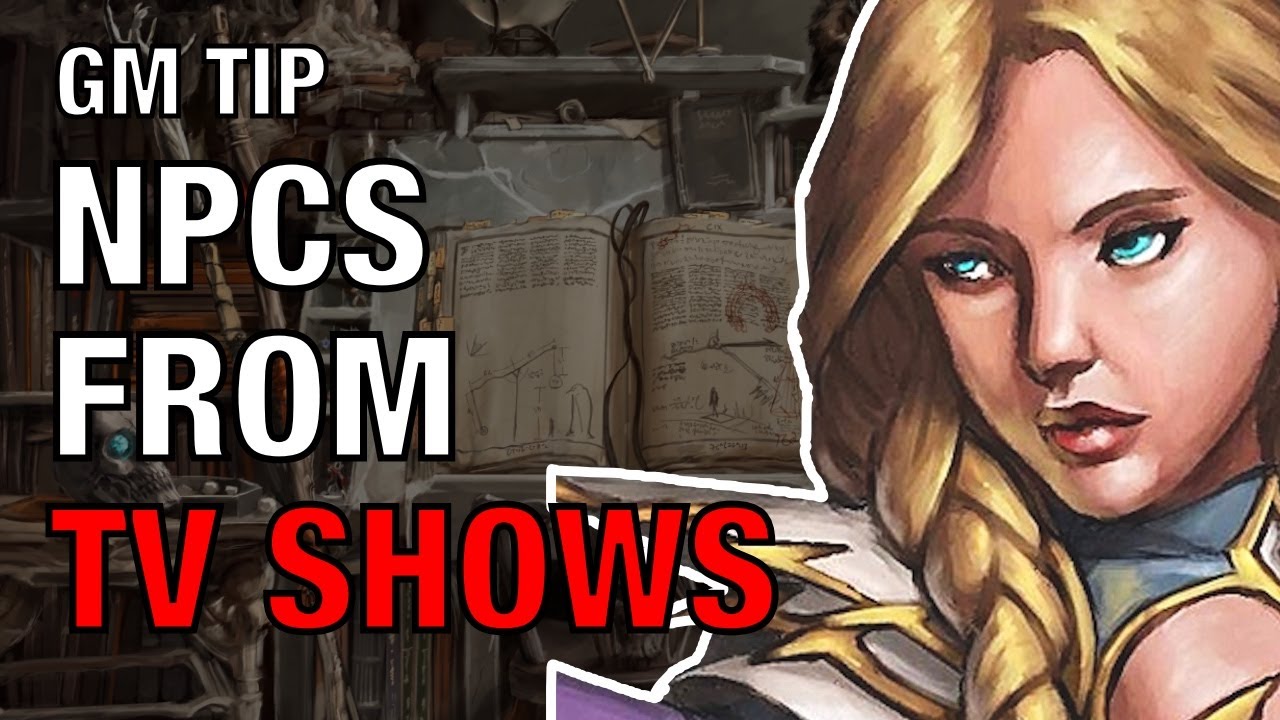 Pick NPCs from a Single TV Show &ndash; Lazy DM Tip
