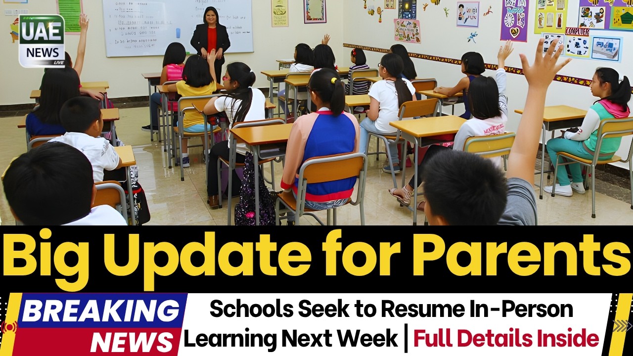 UAE Private Schools Seek to Resume In-Person Learning Next Week &ndash; Official Plan Explained