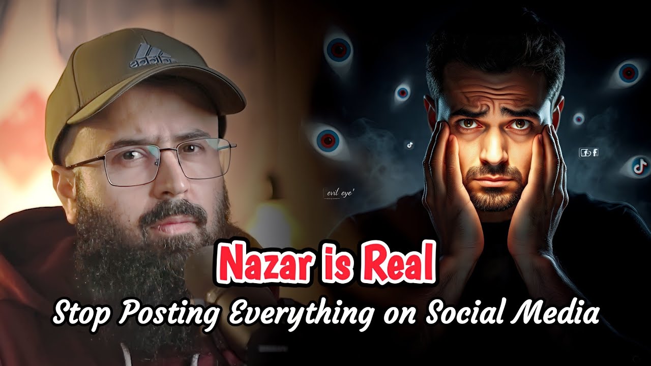 Nazar is Real — Stop Posting Everything on Social Media NOW! | Tuaha Ibn Jalil,  Abu Saad,  Ali.E