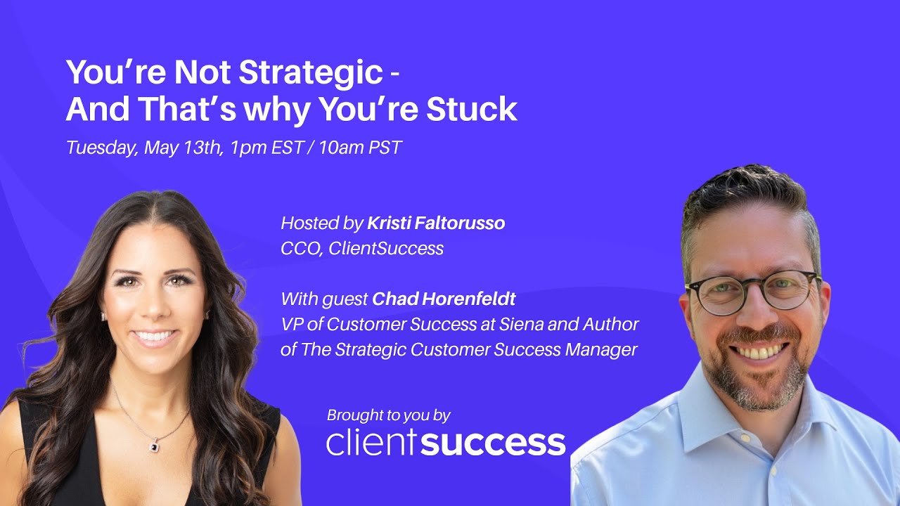 ClientSuccess Webinar: You're Not Strategic - And That's Why You're Stuck