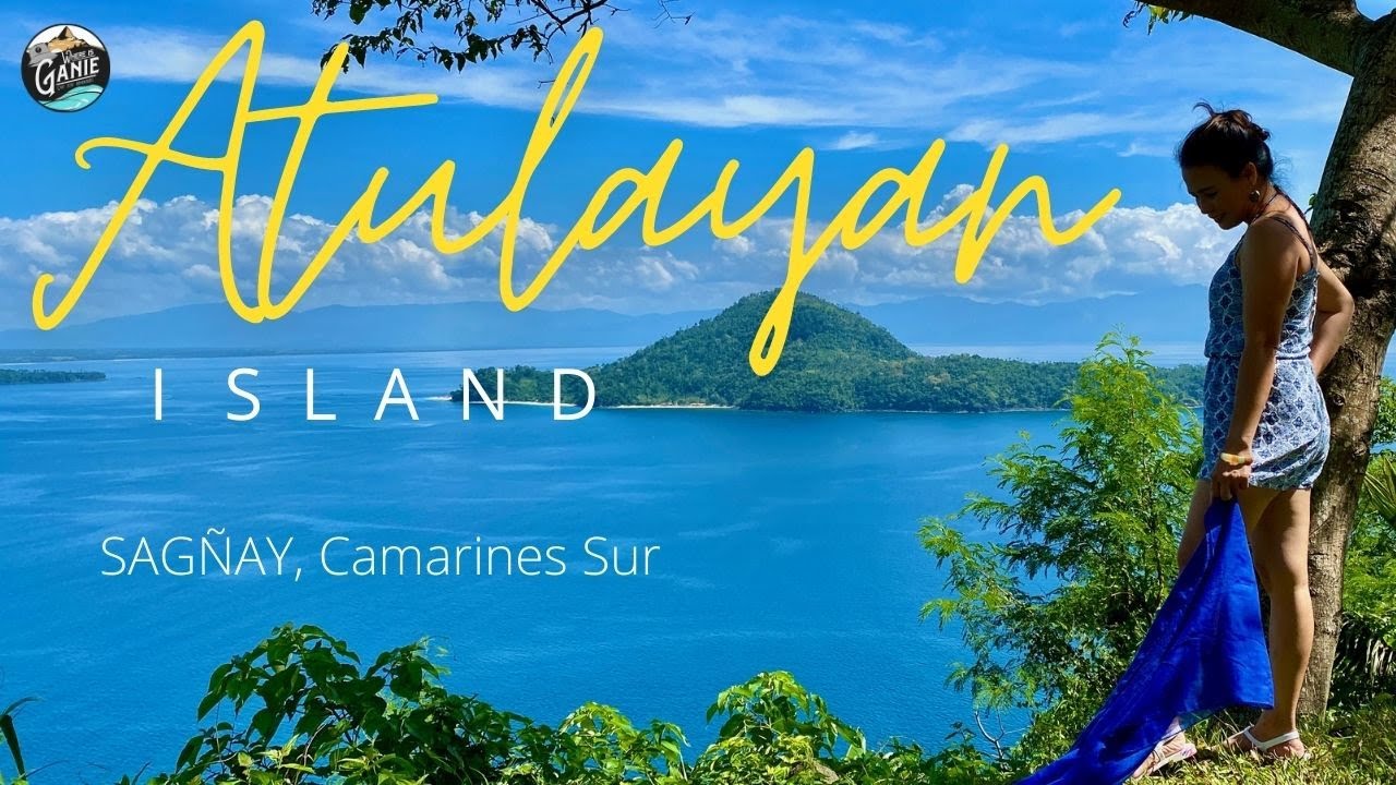 ATULAYAN Island || Sagñay CamSur