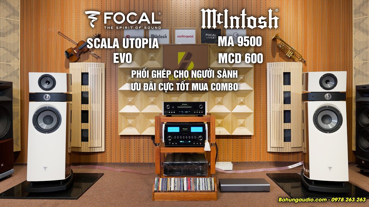 CẤU HÌNH TUYỆT HẢO: Loa Focal Utopia Scala Evo 2024 | Amply Mcintosh MA9500 | Đầu MCintosh MCD600