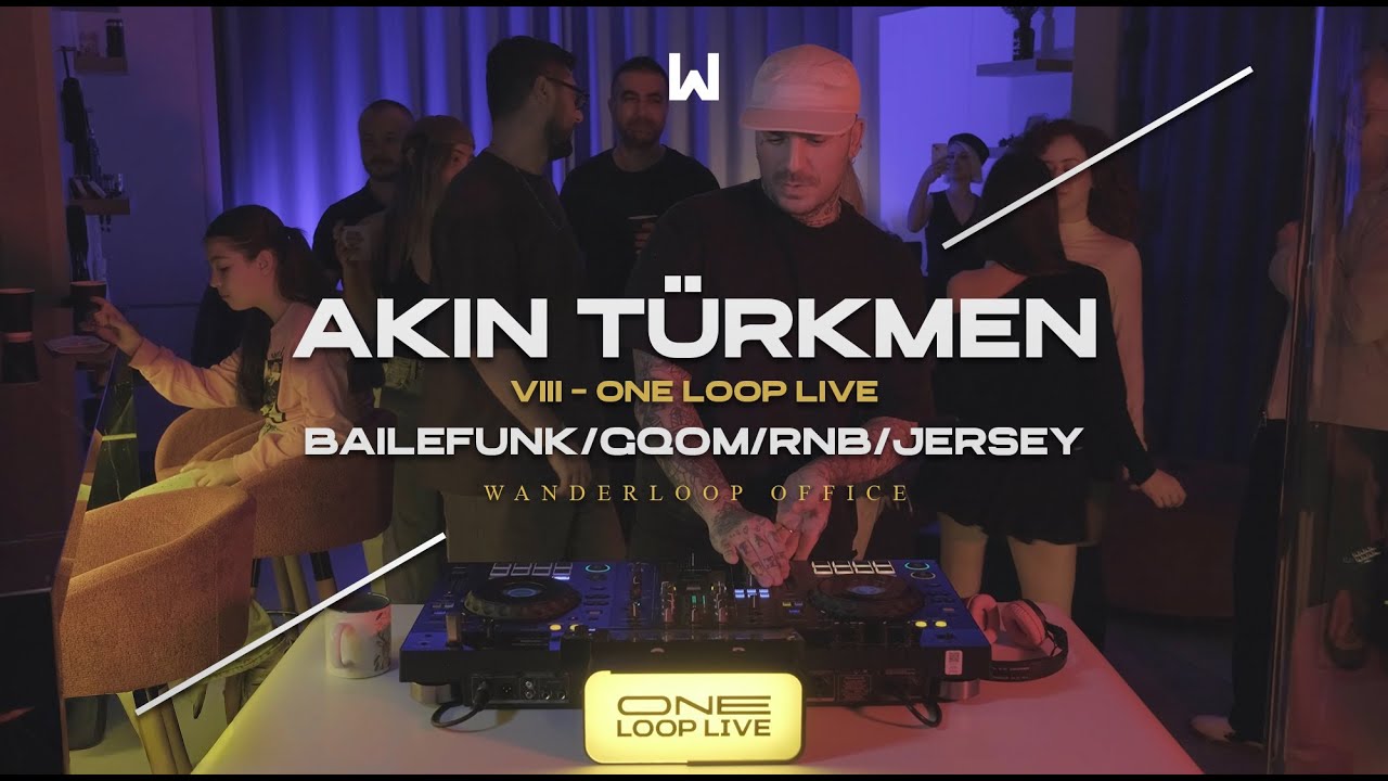 VIII - One Loop Live | Akın Türkmen | @ Wanderloop Office | BaileFunk/Gqom/RnB/Jersey