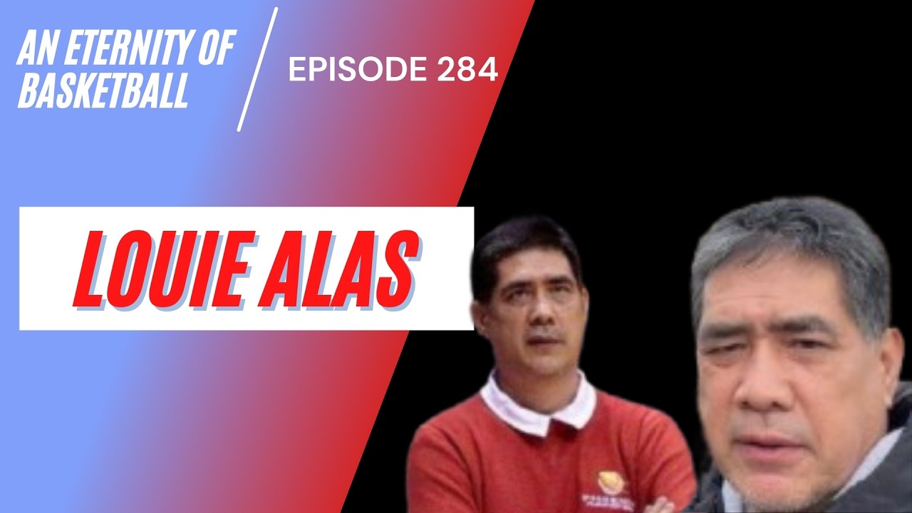 An Eternity of Basketball Episode 284: Louie Alas