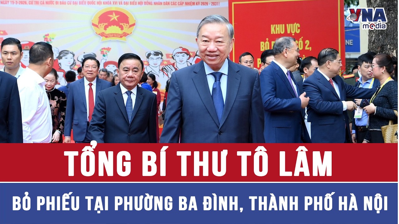 Tổng Bí thư Tô Lâm bỏ phiếu tại phường Ba Đình, thành phố Hà Nội - VNAMedia