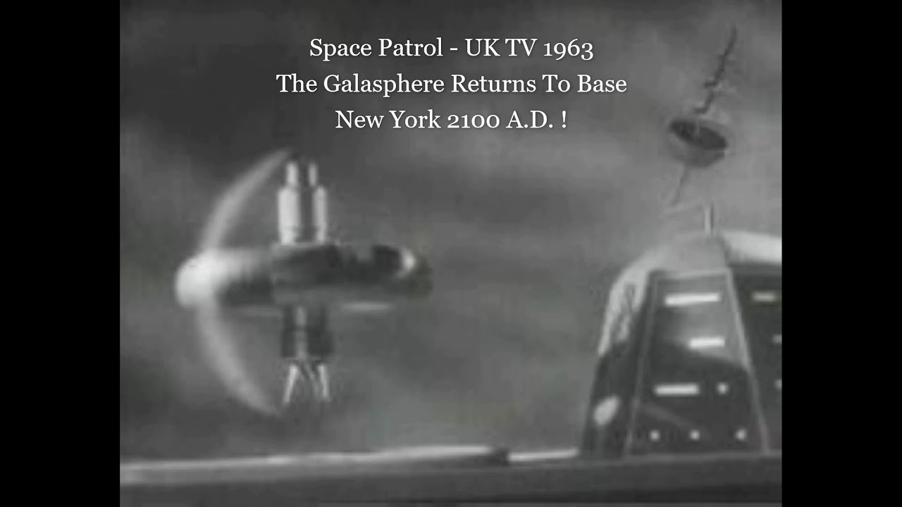 Space Patrol-The Galasphere Returns To Base-NY 2100-UK TV 1963/64