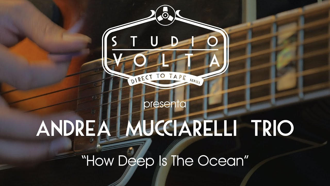 Andrea Mucciarelli Trio How Deep Is The Ocean