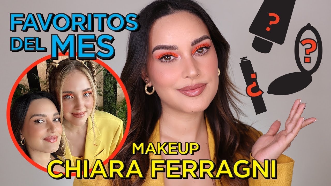 FAVORITOS DEL MES RECREANDO EL MAKEUP DE CHIARA FERRAGNI | PAU FLORENCIA