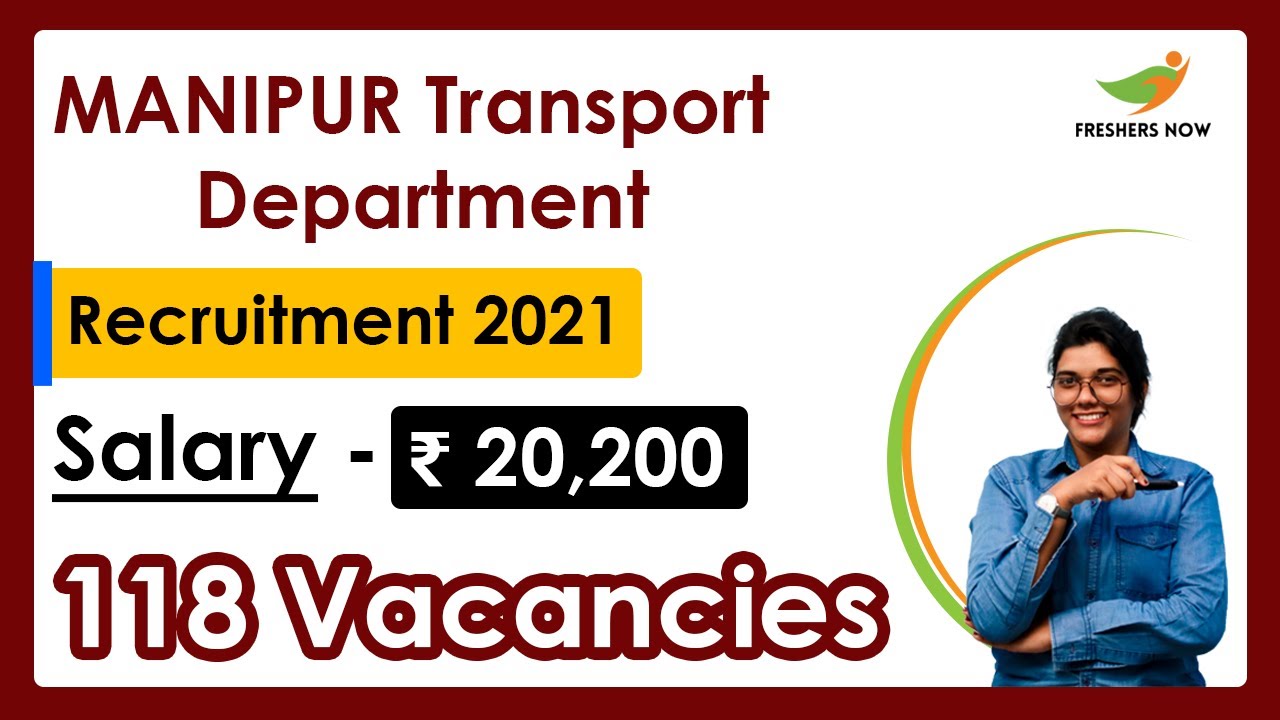 Manipur Transport Department Recruitment 2021 | Salary ₹ 20,200 | Notification for 118 Vacancies