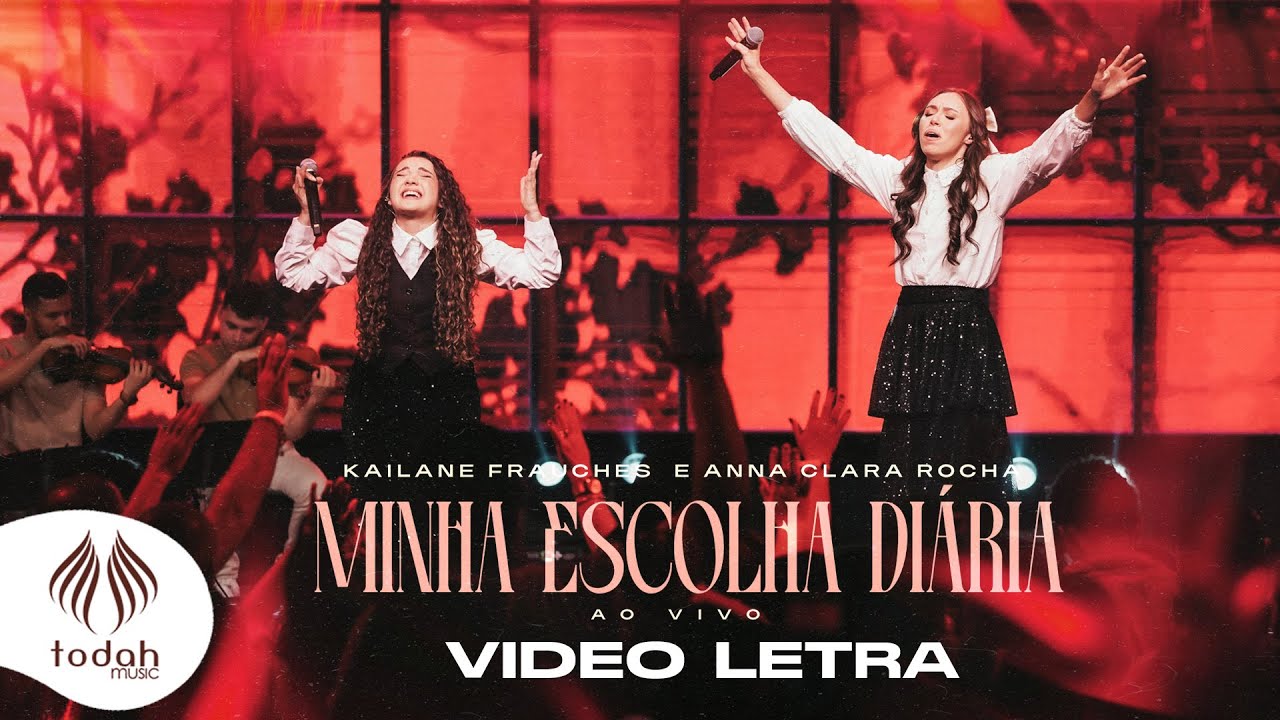 Kailane Frauches e Anna Clara Rocha | Minha Escolha Diária [Vídeo Letra]