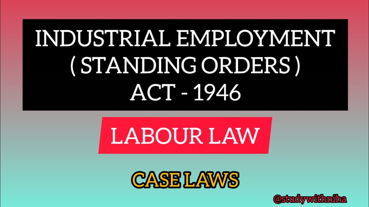 Industrial Employment Standing Orders Act 1946 in Tamil | Case laws | #labourlaw #law #lawstudent
