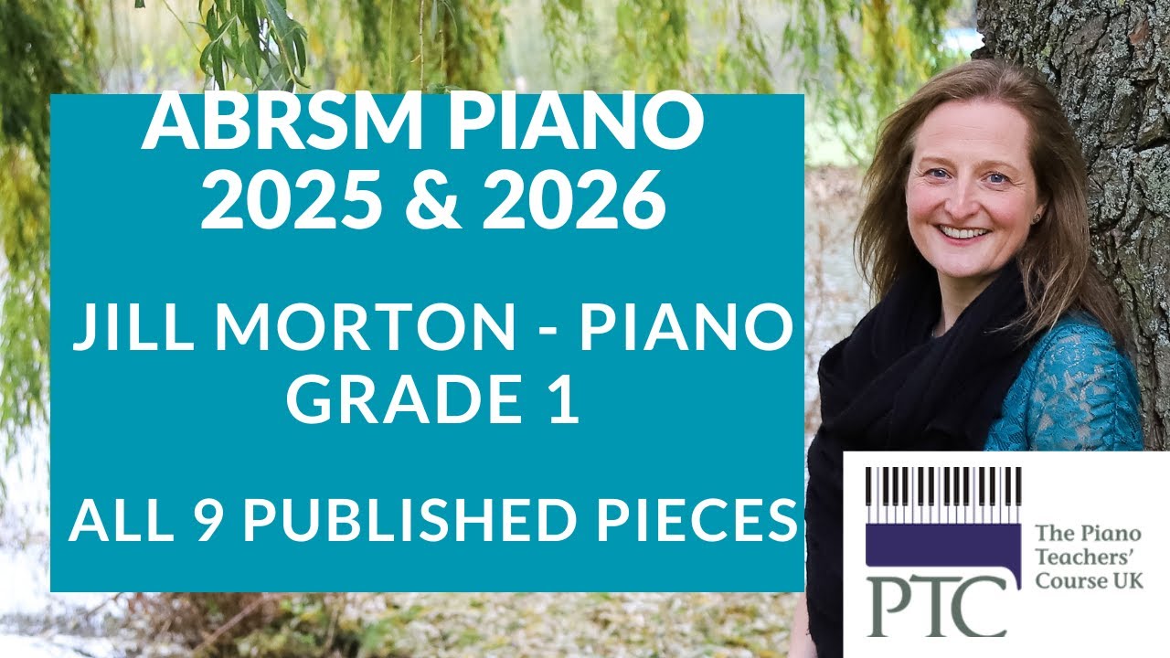 ABRSM Grade 1 2025 & 2026 All 9 published pieces, Jill Morton - Piano