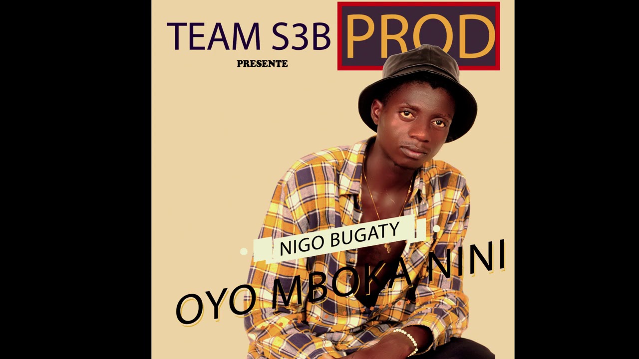 OYO Mboka NINI Nigo Bugatti  Team S3b Prod Le meilleure