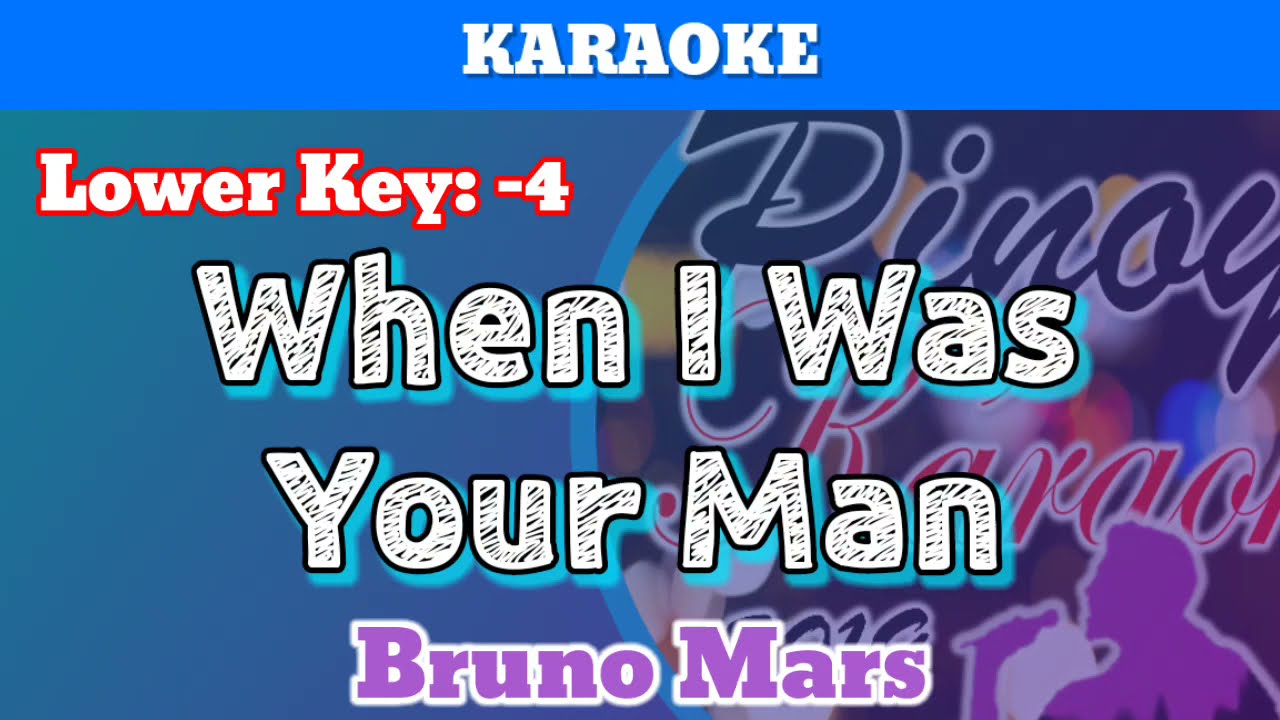 When I Was Your Man by Bruno Mars (Karaoke : Lower Key)