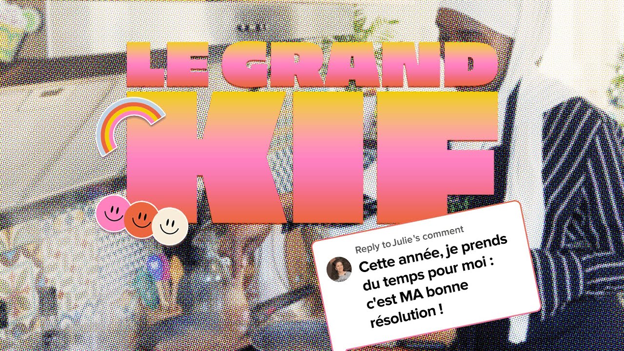 Le Grand Kif - Objectif bonnes résolutions pour Julie (feat Chef It Up)