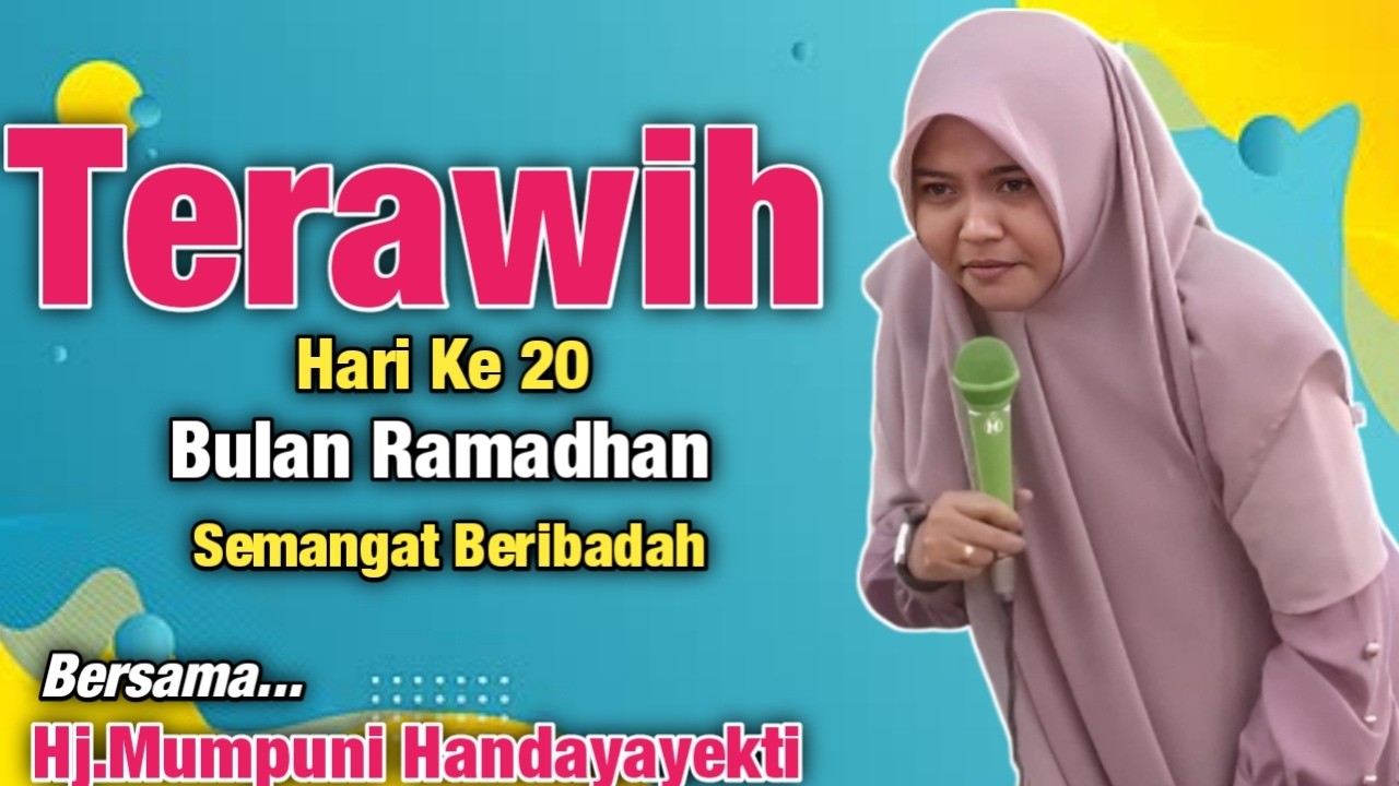 Terawih Hari Ke 20 Di Bulan Suci Ramadhan Semangat Beribadah || Ustadzah.Mumpuni Handayayekti 2026