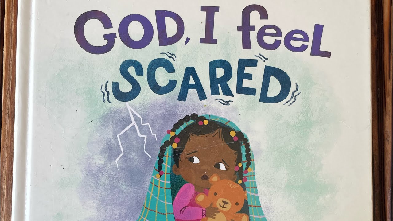 Kids Read Aloud: God, I feel Scared by Michelle Nietert, LPC-S and Tama Fortner 📚