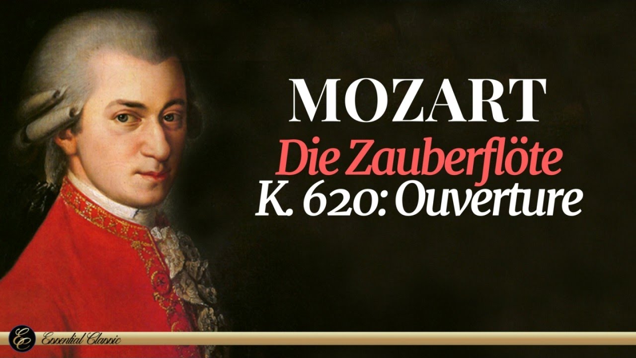 Mozart - Die Zauberflöte, K. 620: Ouverture