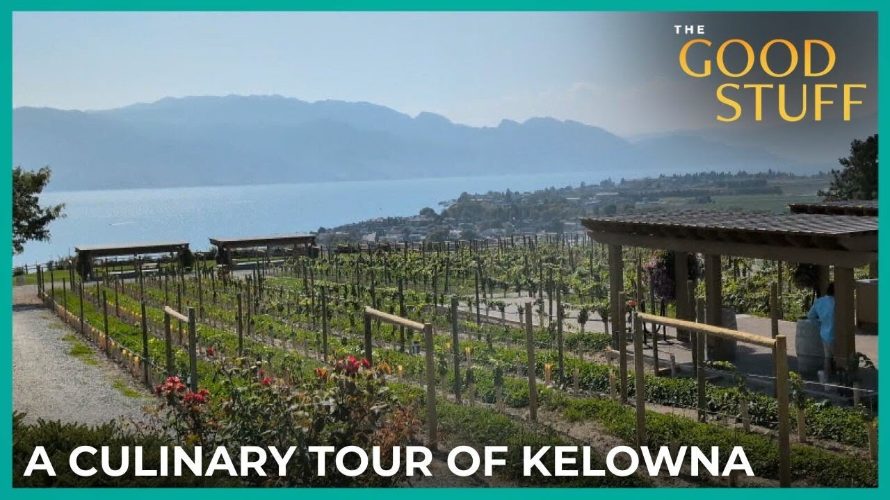 Dan Clapson takes us on a culinary tour of Kelowna, B.C. | The Good Stuff with Mary Berg
