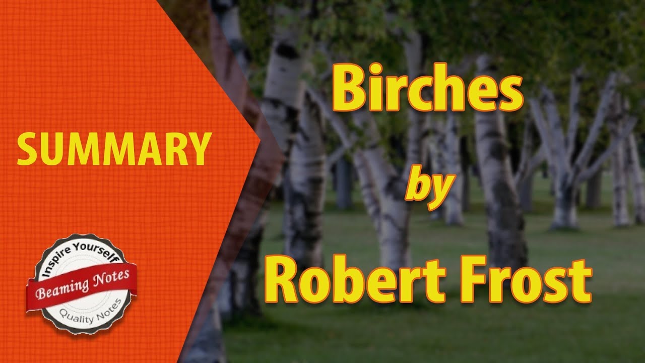 Birches Summary by Robert Frost