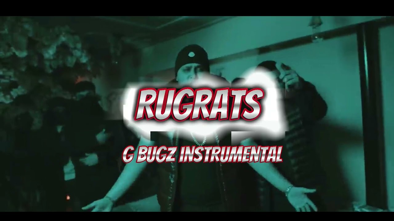 RUGRATS INSTRUMENTAL {G BUGZ X FRENZO HARAMI}