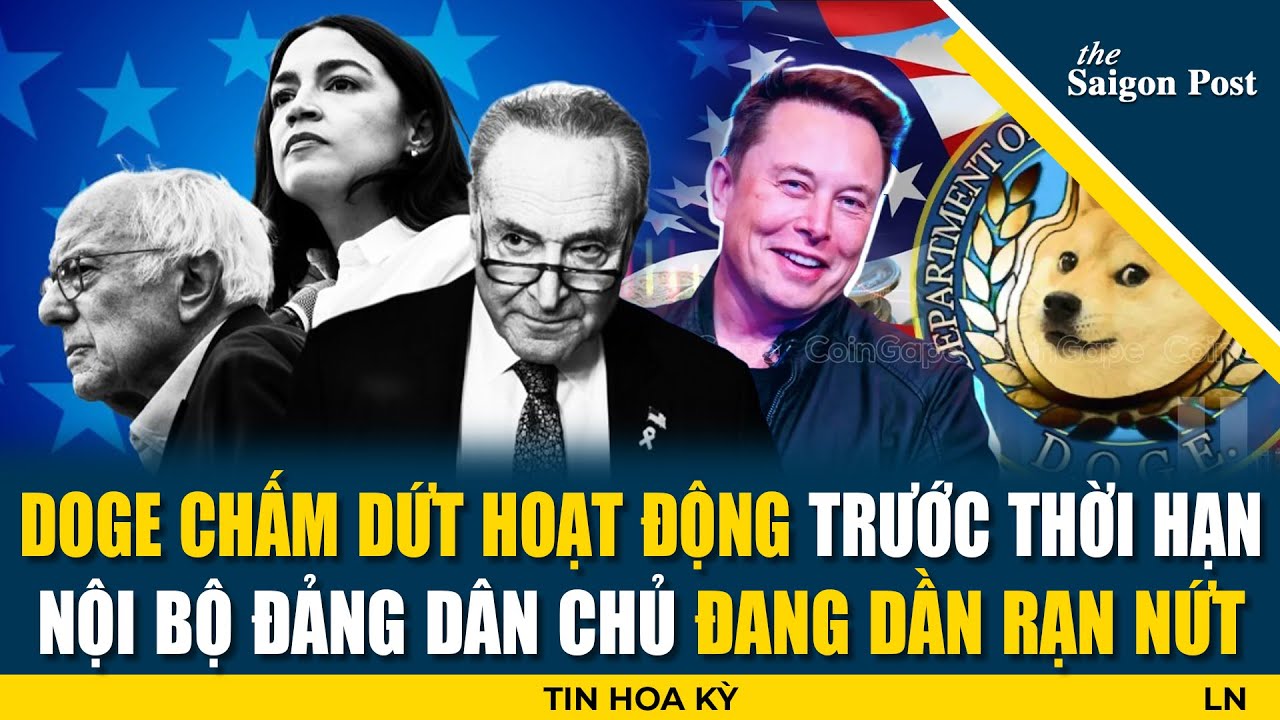 DOGE ch&iacute;nh thức đ&oacute;ng cửa trước thời hạn; Đảng D&acirc;n chủ gặp bất ổn nội bộ v&agrave; rối ren sau bầu cử