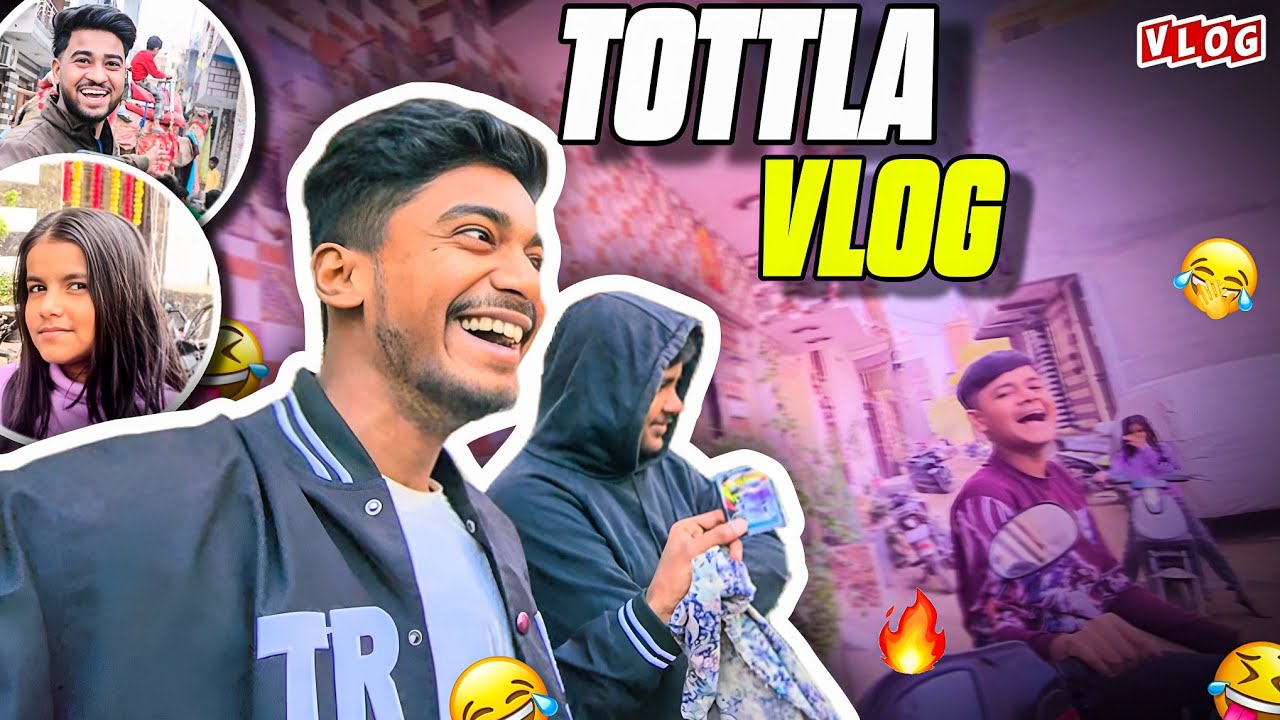 TOTTLA SPEAKING VLOG 😝 | Yy Sab Kya Bol rhe H | 😂
