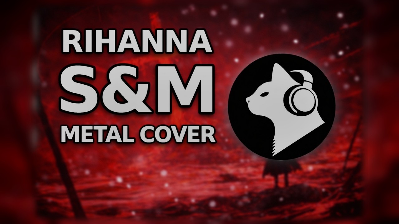 RIHANNA– S&M (Metal Cover) | Audio Visualizer