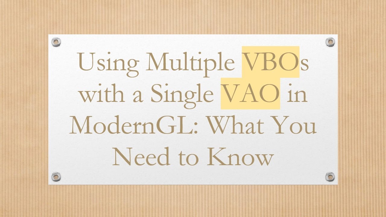 Using Multiple VBOs with a Single VAO in ModernGL: What You Need to Know