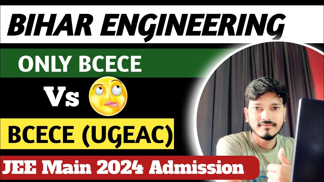 Bihar Engineering Only BCECE vs BCECE Ugeac Form Apply 😴 difference 2024 | JEE main Admission 2024