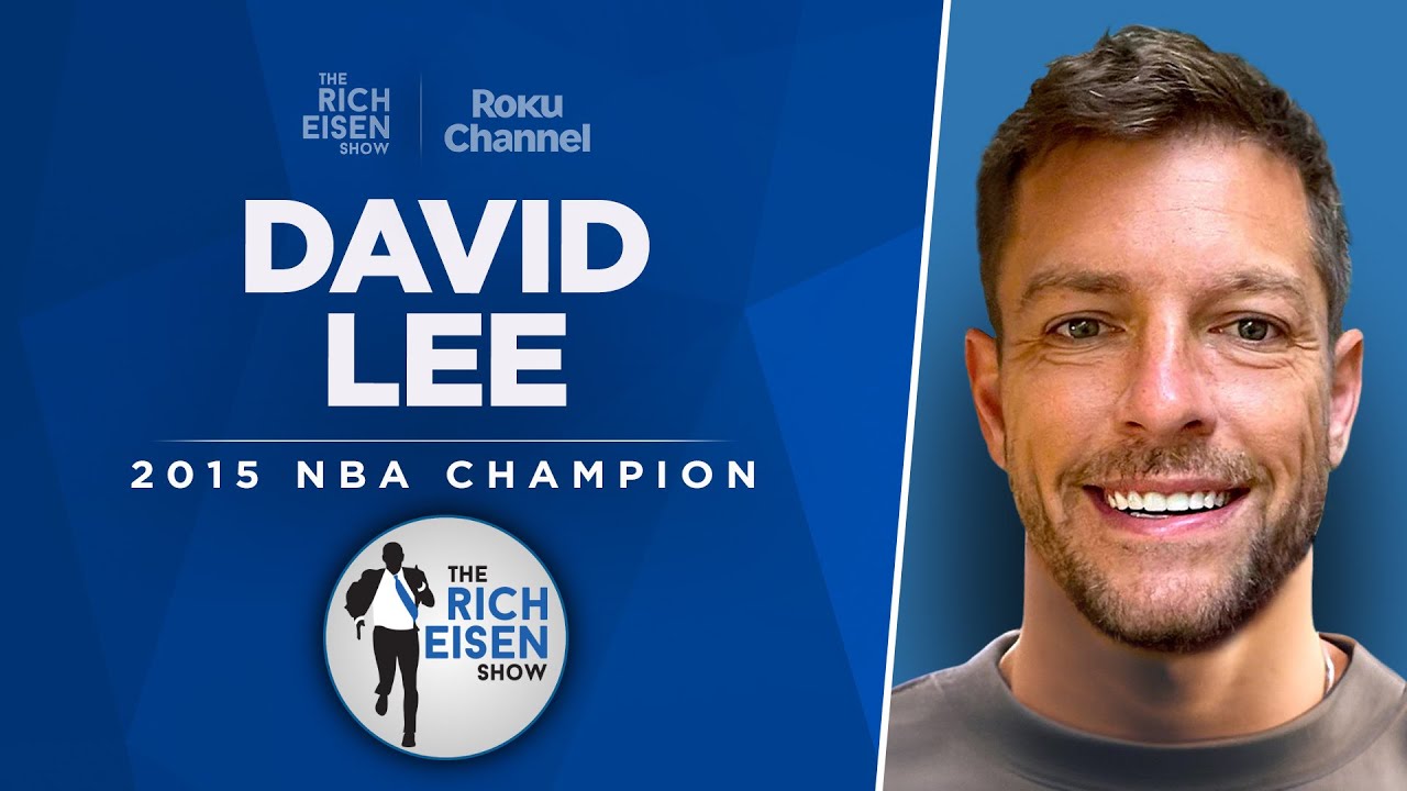 David Lee Talks Final Four, Cooper Flagg, Steph Curry & More | Full Interview | The Rich Eisen Show