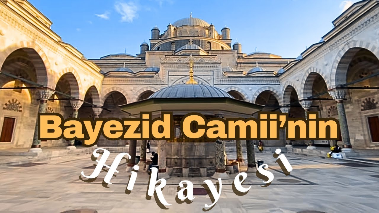 İstanbul Bayezid Camii’nin Gizemli Hikayesi