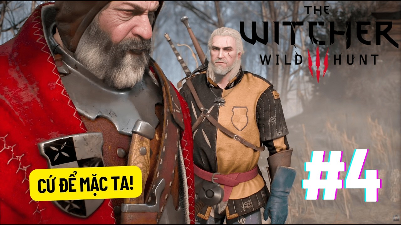 THỨ 3 NGÀY 3 THÁNG 3, CHƠI WITCHER 3 🔥| The Witcher 3: Wild Hunt #4