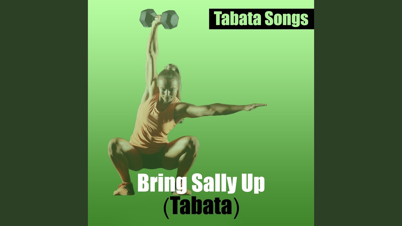 Bring Sally up (Tabata)