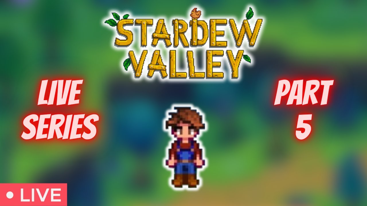 🔴 Stardew Valley | 🔴 LIVE 🔴 PLAYTHROUGH Part 5