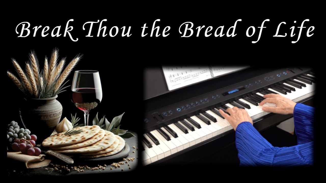 Break Thou the Bread of Life (from 