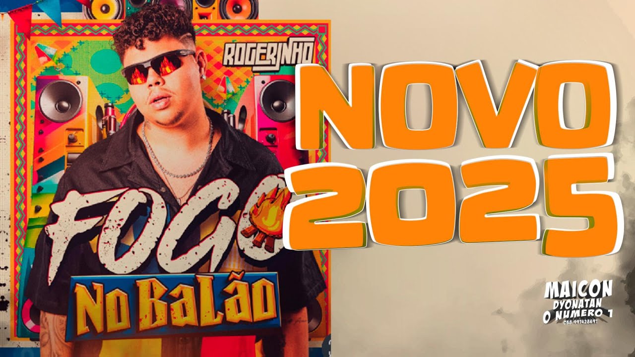 ROGERINHO - ROGERINHO FOGO NO BALAO CD ATUALIZADO 2025 BREGADEIRA 2025 E MÚSICAS NOVAS | SÓ AS TOPS