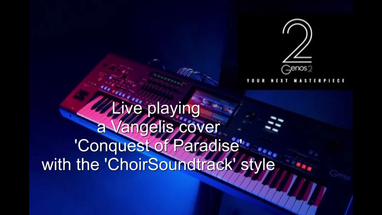 'Conquest of Paradise' a Vangelis cover live playing on the Yamaha Genos 2