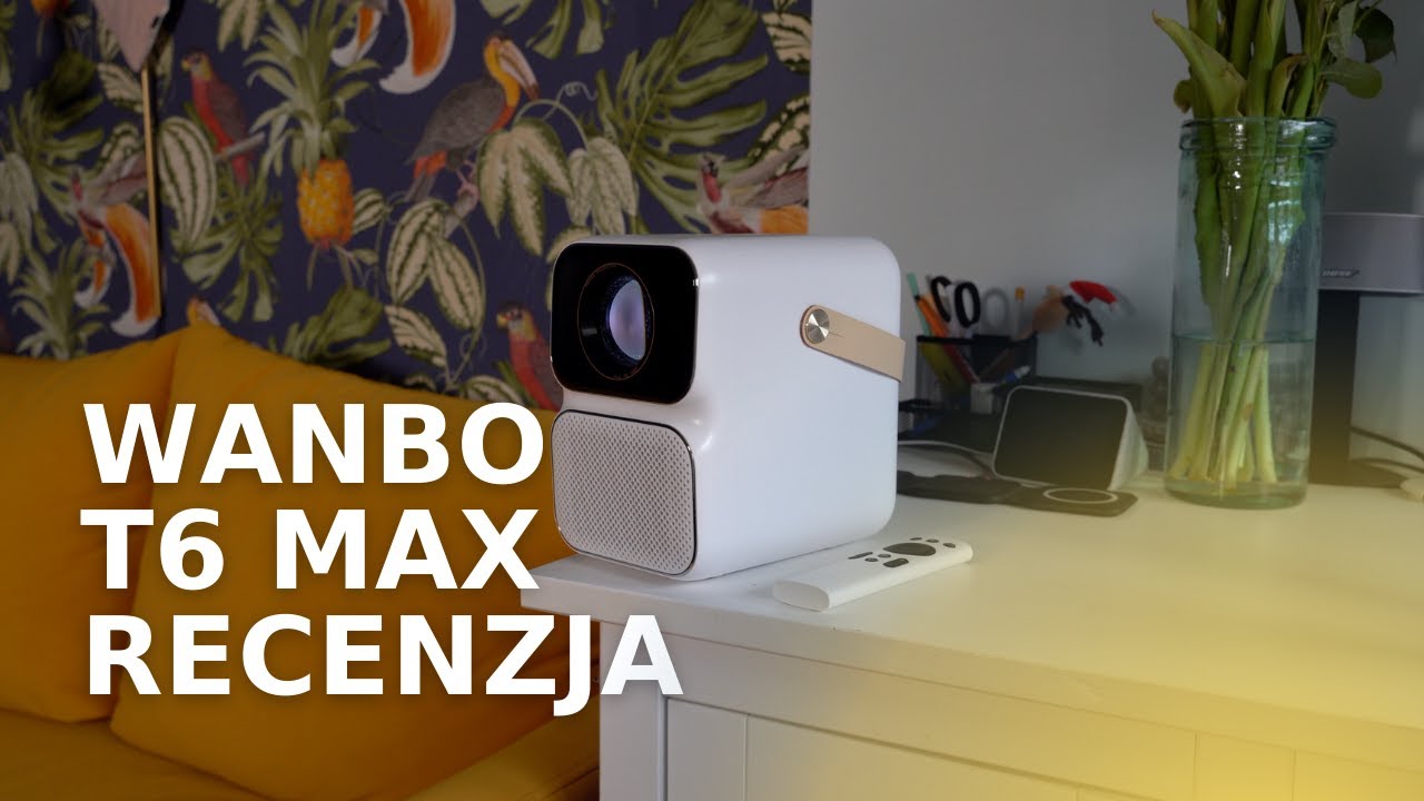 Wanbo T6 Max - recenzja małego przenośnego projektora z Android 9