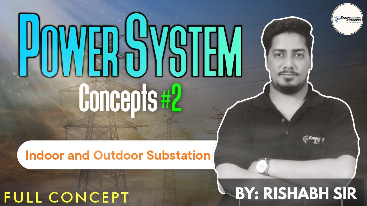 Indoor and Outdoor Substation | Power System Concepts #2 | Rishabh Sir #sscjeee #rrbje #uppclje