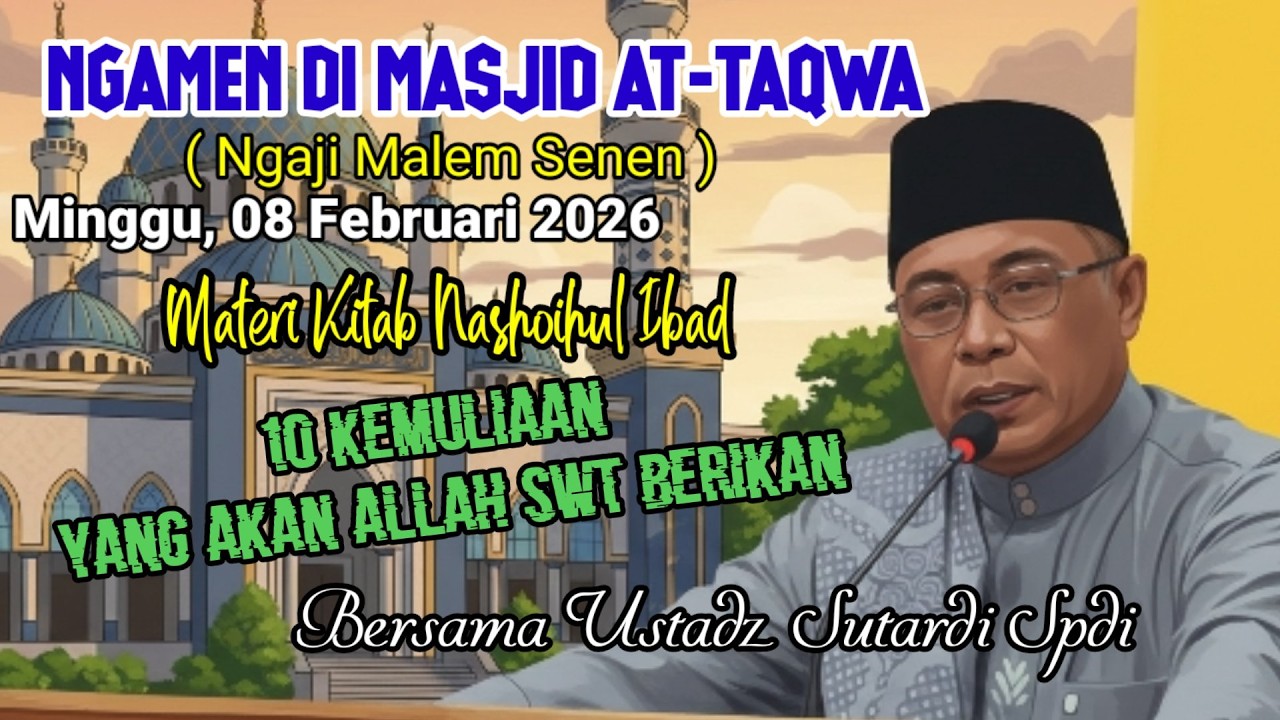 10 KEMULIAAN YANG AKAN ALLOH SWT BERIKAN#VIRAL(KEUN)MASJID AT-TAQWA@Bersama Ustadz.Sutardi Spdi.Gr
