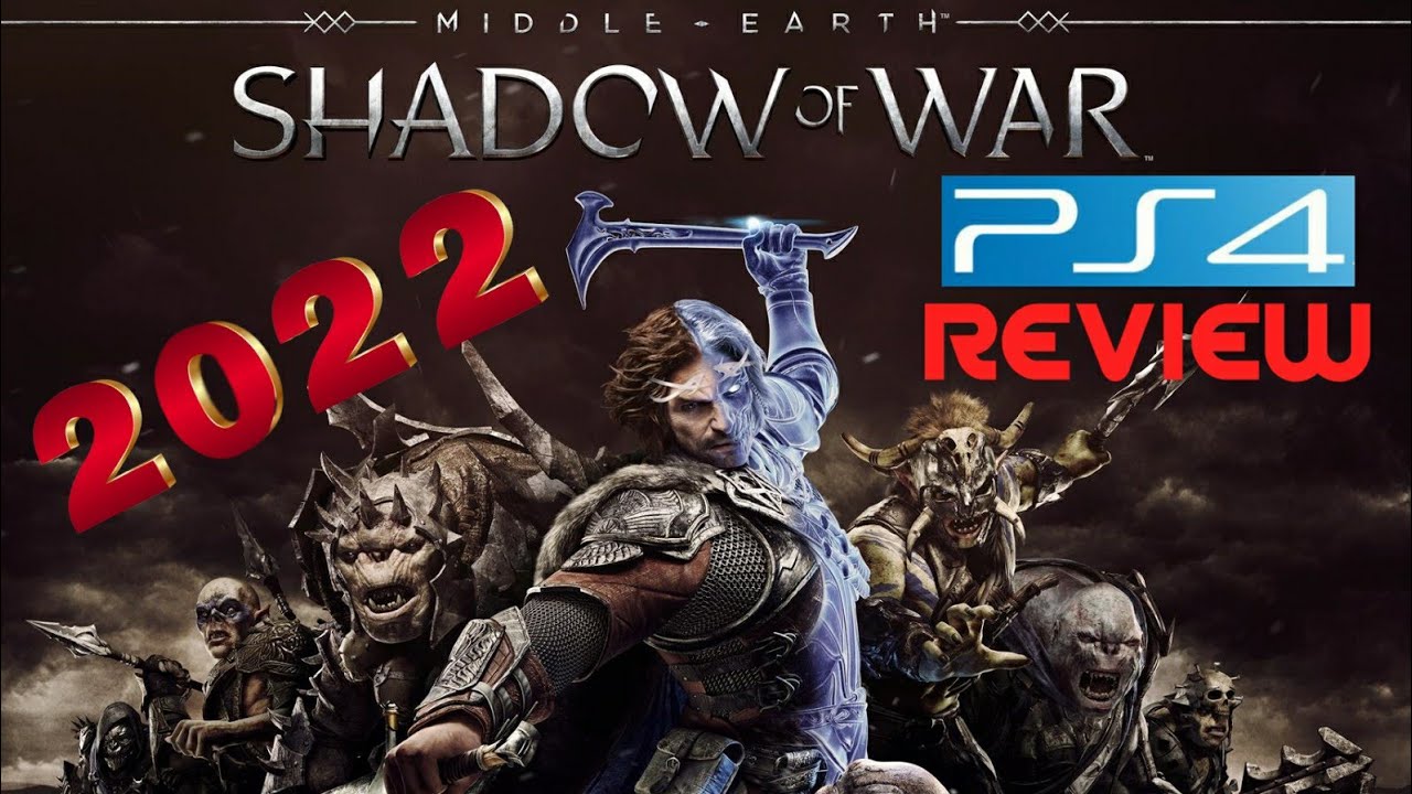 Middle Earth Shadow Of War: 2022 PS4 Review