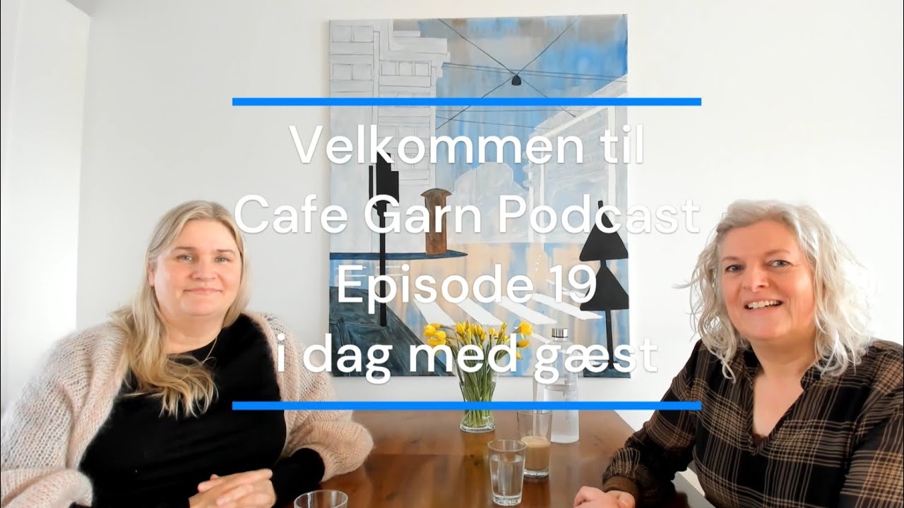 Cafe Garn Podcast episode 19 - feat. Sonja Heinecke til en snak om craft psykologi